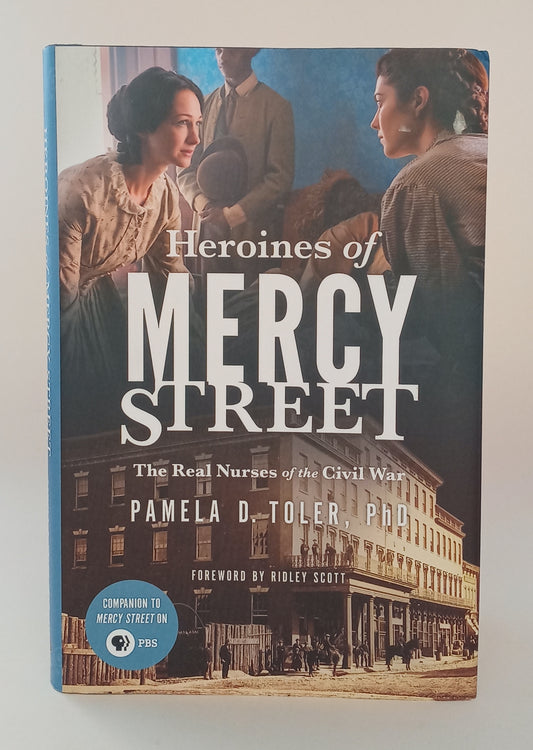 Heroines of Mercy Street: The Real Nurses of the Civil War book cover