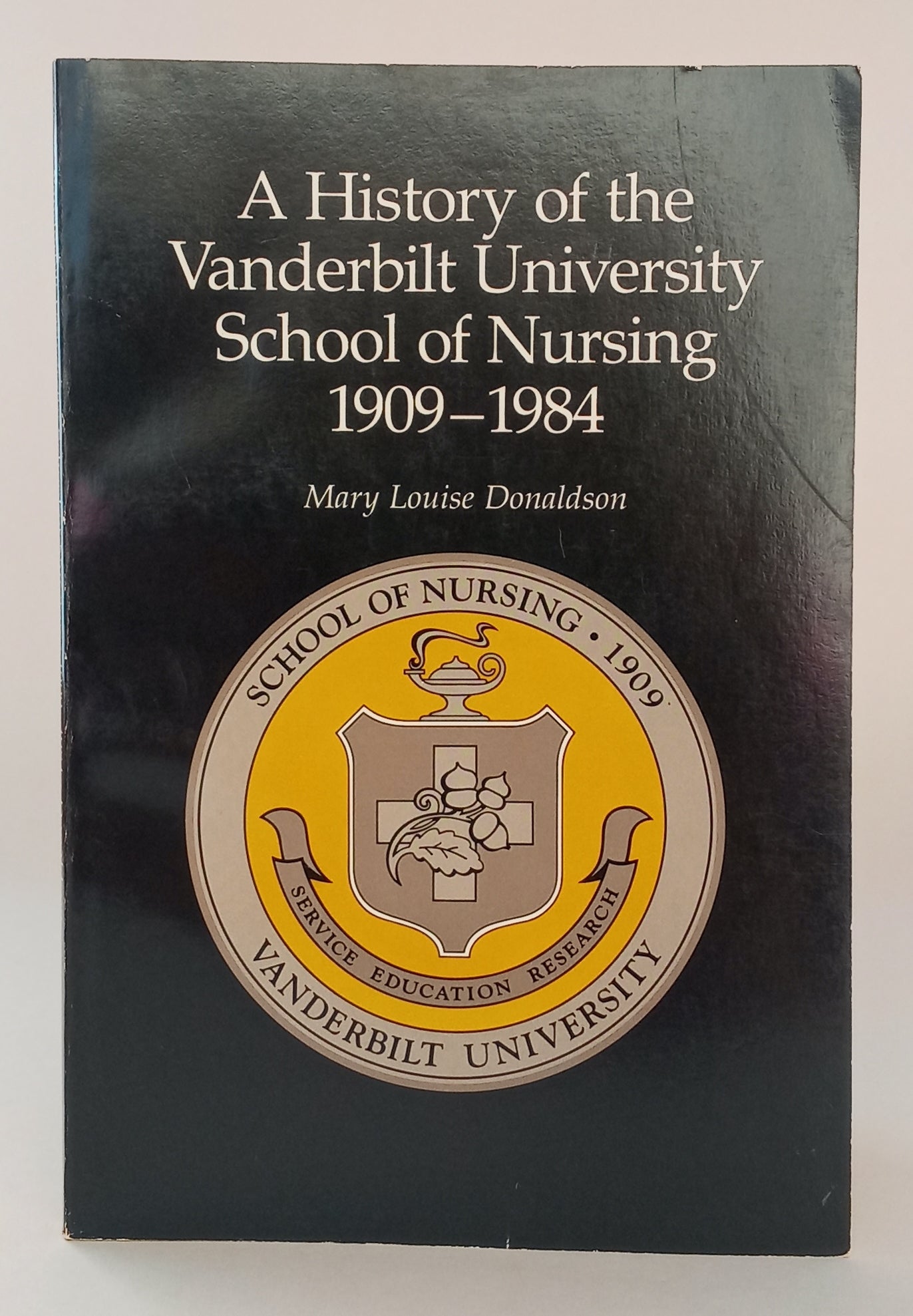 A History of the Vanderbilt School of Nursing, 1909-1984 book cover