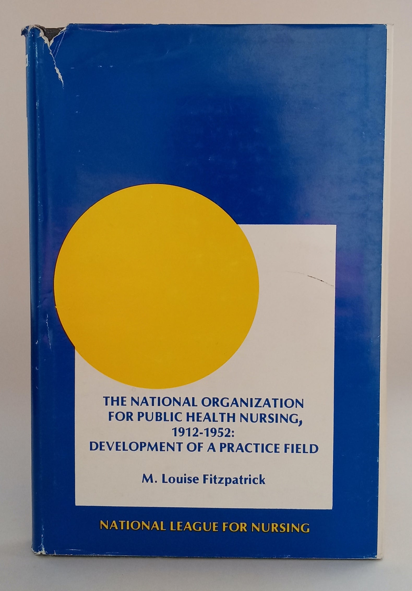 The National Organization for Public Health Nursing, 1912-1952: Development of a Practice Field book cover