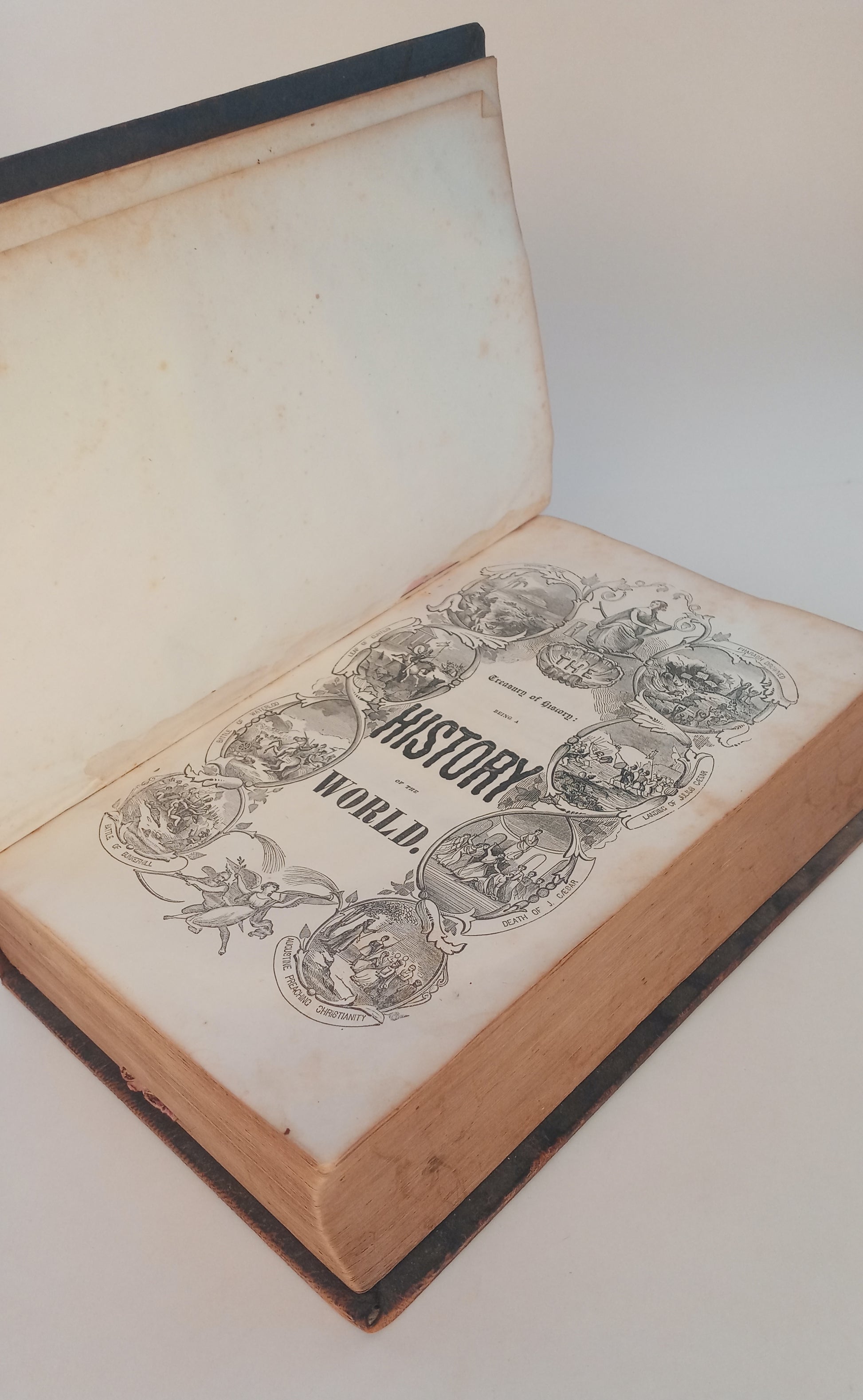 The Treasury of History: being A History of the World: comprising A General History, both Ancient and Modern, of All the Principle Nations of the Globe, their rise, progress, present condition, etc. To which is added, A History of the United States to 184