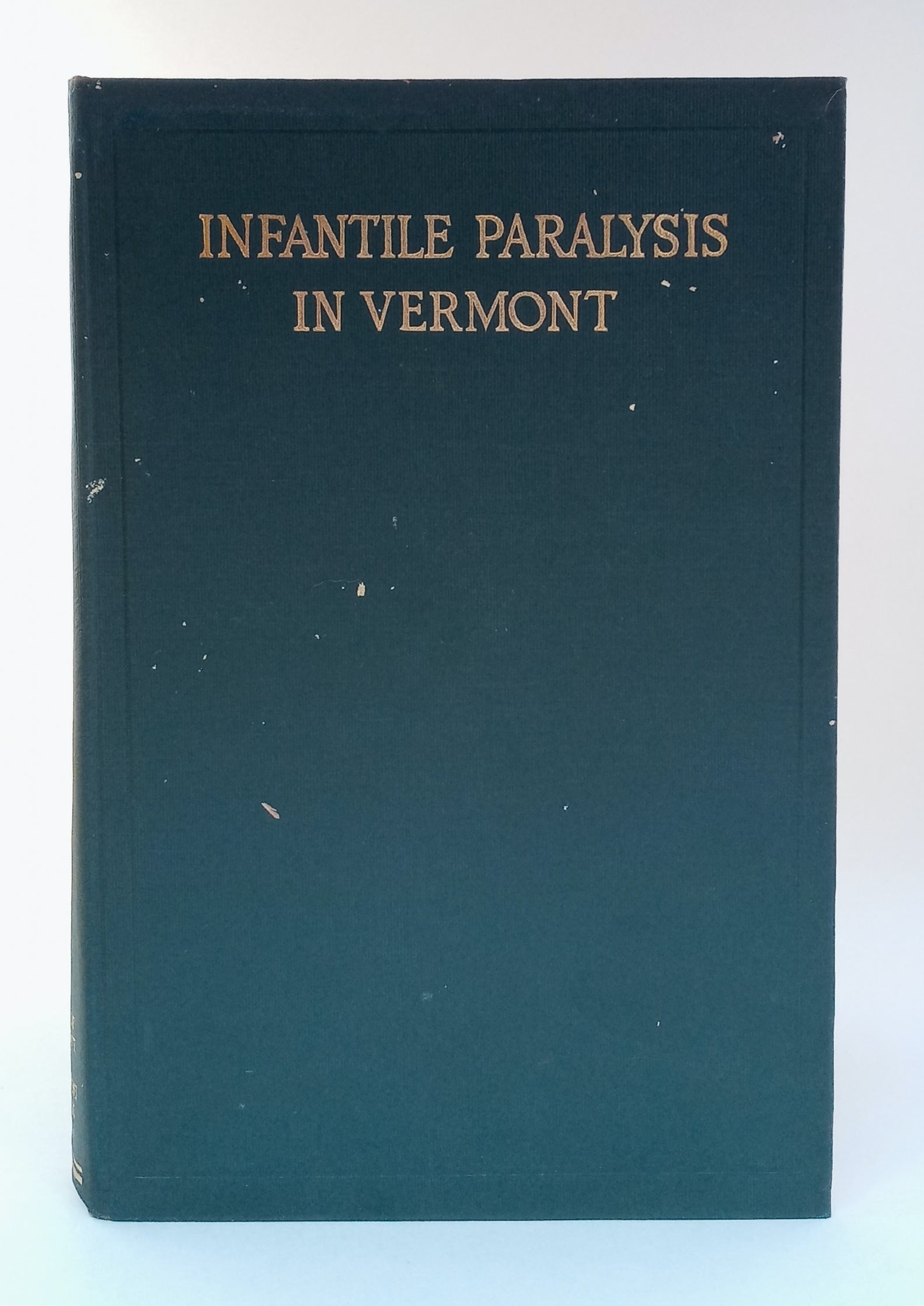 Infantile Paralysis in Vermont, 1894-1922, A Memorial to Charles S. Caverly, M.D. book cover
