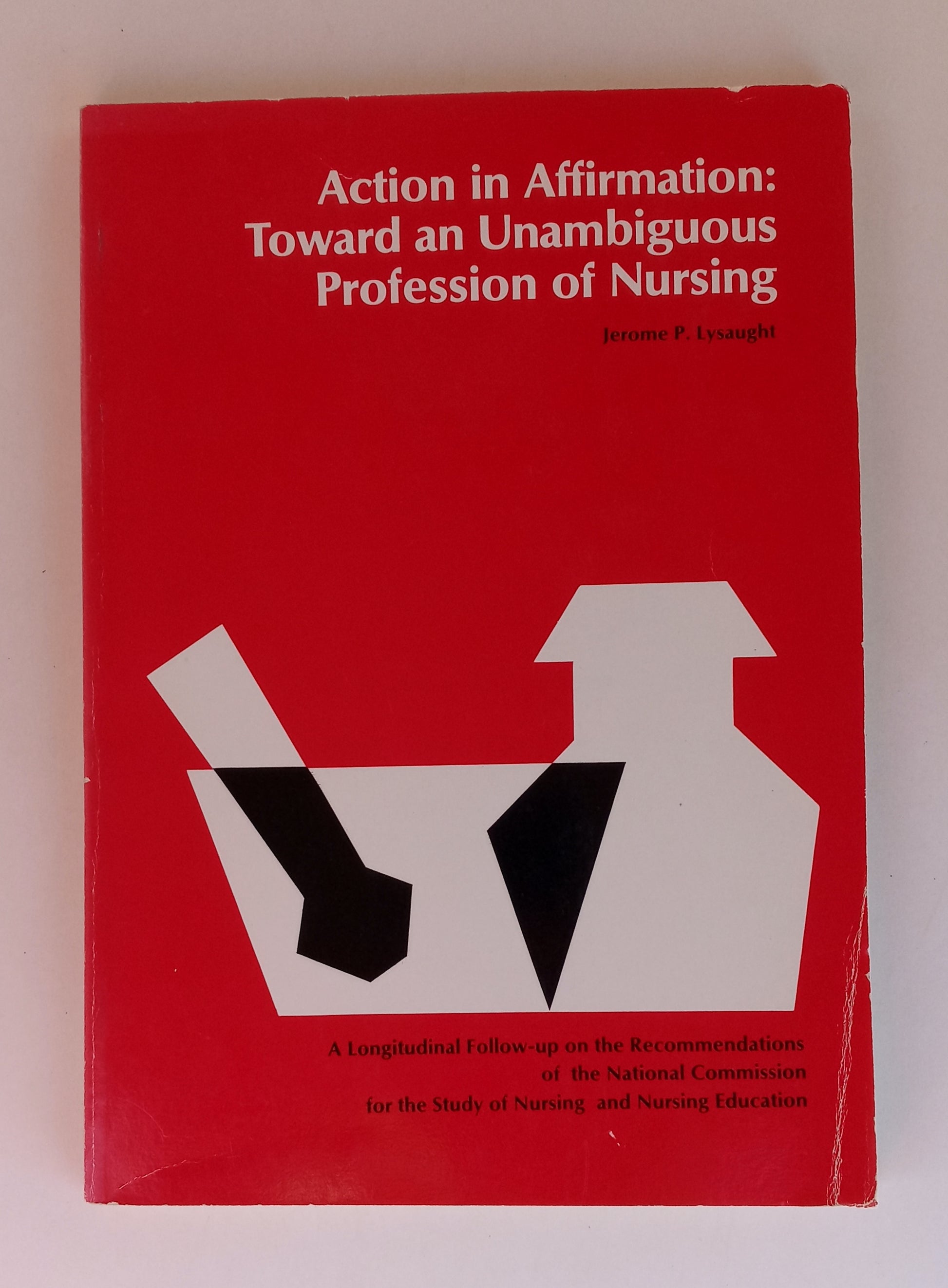 Action in Affirmation: Toward an Unambiguous Profession of Nursing book cover