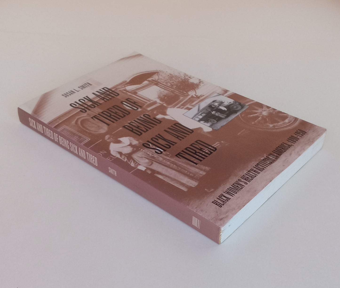Sick and Tired of Being Sick and Tired: Black Women's Health Activism in America, 1890-1950 book cover
