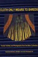 Cloth Only Wears to Shreds: Yoruba Textiles and Photographs from the Beier Collection book cover