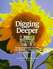 Digging Deeper: Integrating Youth Gardens Into Schools & Communities: A Comprehensive Guide