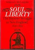 Soul Liberty: The Baptists Struggle in New England, 1630 1833