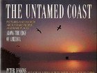 Untamed Coast: Pictures and Words about Rare People AMD Rare Places Along the Edge of America