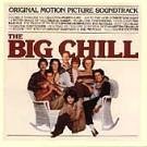 The Big Chill - Original Motion Picture Soundtrack Plus Additional Classics From the Era