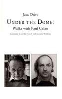 Under the Dome: Walks with Paul Celan