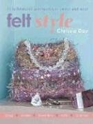 Felt Style: 35 Fashionable Accessories to Create and Wear book cover