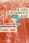 A Very Different Age: Americans of the Progressive Era