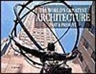 The World's Greatest Architecture Past & Present book cover