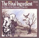 Final Ingredient: An Opera of the Holocaust book cover