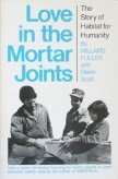 Love in the Mortar Joints: The Story of Habitat for Humanity book cover
