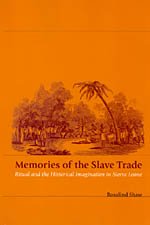 Memories of the Slave Trade: Ritual and the Historical Imagination in Sierra Leone book cover
