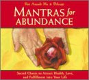 Mantras for Abundance: Sacred Chants to Attract Health, Love, and Fulfillment Into Your Life