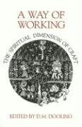 A Way of Working: The Spiritual Dimension of Craft