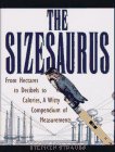 Sizesaurus: From Hectares to Decibels to Calories, a Witty Compendium of Measurements book cover