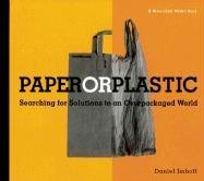 Paper or Plastic: Searching for Solutions to an Overpackaged World