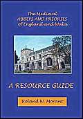 Medieval Abbeys of England and Wales: A Resource Guide