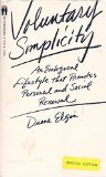 Voluntary Simplicity: Toward a Way of Life That is Outwardly Simple, Inwardly Rich
