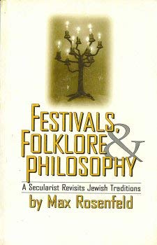 Festivals, Folklore & Philosophy: A Secularist Revisits Jewish Traditions book cover