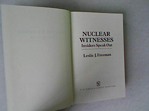 Nuclear Witnesses: Insiders Speak Out