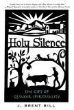 Holy Silence: The Gift of Quaker Spirituality book cover