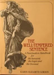 Well-Tempered Sentence: A Punctuation Handbook for the Innocent, the Eager, and the Doo