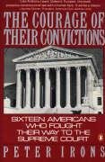 Courage of Their Convictions: Sixteen Americans Who Fought Their Way to the Supreme Court book cover