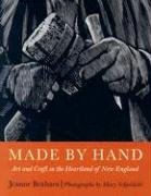 Made by Hand: Art and Craft in the Heartland of New England book cover