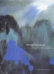 Between Two Cultures: Late-Nineteenth- And Twentieth-Century Chinese Paintings from the Robert H. Ellsworth Collection in the Metropolitan Museum of A book cover