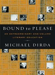 Bound to Please: An Extraordinary One-Volume Literary Education: Essays on Great Writers and Their Books