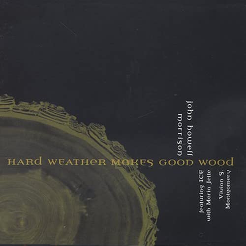Hard Weather Makes Good Wood book cover