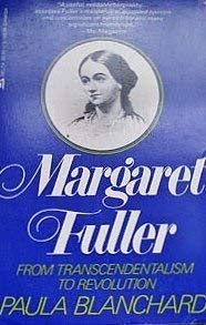 Margaret Fuller From Transcendentalism To Revolution