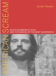 American Scream: Allen Ginsberg's "Howl" and the Making of the Beat Generation book cover