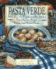 Pasta Verde: More Than 150 Vegetarian Recipes for Pasta Soups, Salads, Sauces, and Baked Pastas book cover