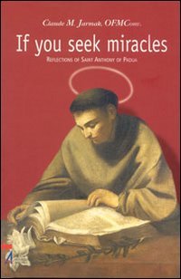 If You Seek Miracles: Reflections of Saint Anthony of Padua book cover