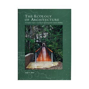 Ecology of Architecture: A Complete Guide to Creating an Environmentally Conscious Building book cover