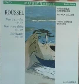 Albert Roussel: String Trio, Op. 58 / Trio For Flute, Viola & Cello. Op. 40 / Serenade For Flute, Harp & Strings, OP. 30 book cover