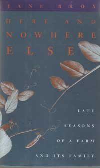 Here and Nowhere Else: Late Seasons of a Farm and Its Family book cover