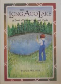 The Long Ago Lake - A Book of Nature Lore and Crafts
