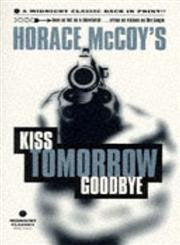 Kiss Tomorrow Goodbye (Revised) book cover
