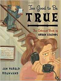 Too Good to Be True: The Colossal Book of Urban Legends ((2001)) ((2001))