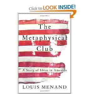 The Metaphysical Club : A Story of Ideas in America