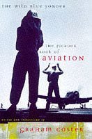 Wild Blue Yonder: The Picador Book of Aviation