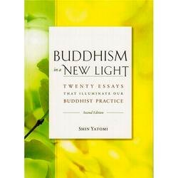 Buddhism in a New Light: Twenty Essays That Illuminate Our Buddhist Practice book cover