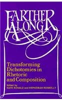 Farther Along: Transforming Dichotomies in Rhetoric and Composition book cover