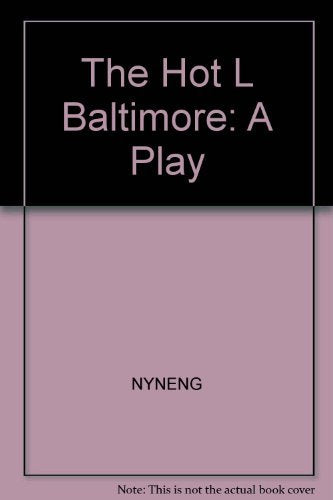 Hot L Baltimore: A Play