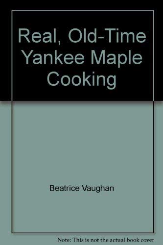 Real, Old-Time Yankee Maple Cooking book cover